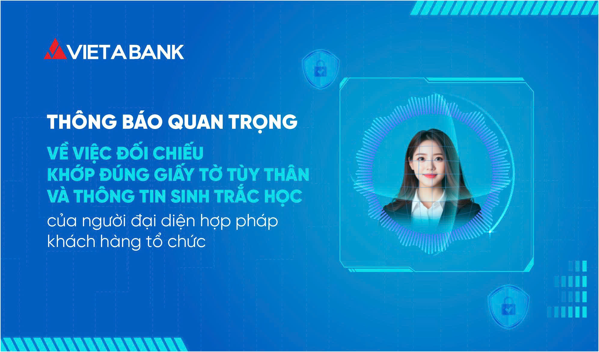 Thông báo quan trọng về việc đối chiếu khớp đúng giấy tờ tùy thân và thông tin sinh trắc học của người đại diện hợp pháp Khách hàng tổ chức