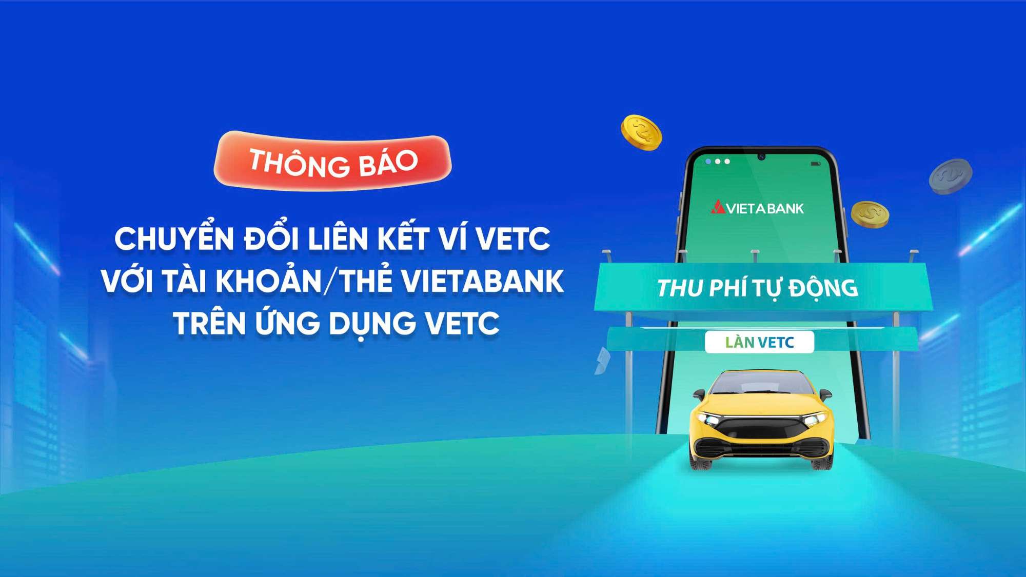 THÔNG BÁO CHUYỂN ĐỔI LIÊN KẾT VÍ VETC VỚI TÀI KHOẢN /THẺ VIETABANK TRÊN ỨNG DỤNG VETC